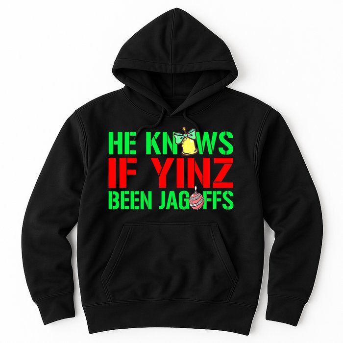 Christmas Pittsburghese He Knows If Yinz Been Jagoffs Hoodie
