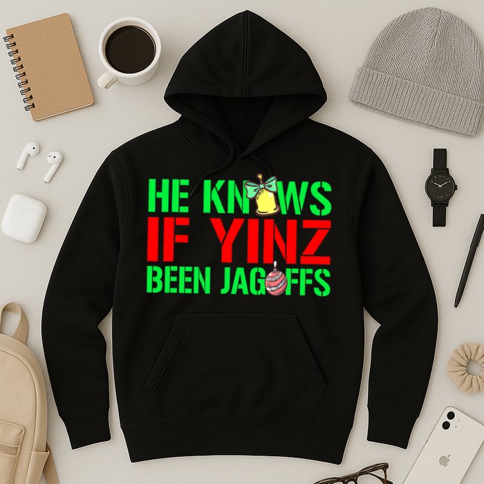 Christmas Pittsburghese He Knows If Yinz Been Jagoffs Hoodie