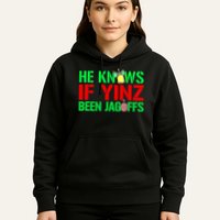 Christmas Pittsburghese He Knows If Yinz Been Jagoffs Hoodie