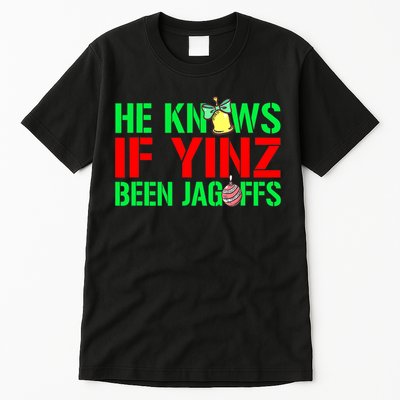 Christmas Pittsburghese He Knows If Yinz Been Jagoffs Tall T-Shirt