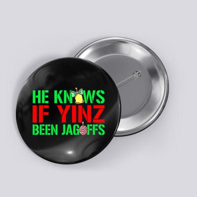 Christmas Pittsburghese He Knows If Yinz Been Jagoffs Button