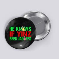 Christmas Pittsburghese He Knows If Yinz Been Jagoffs Button