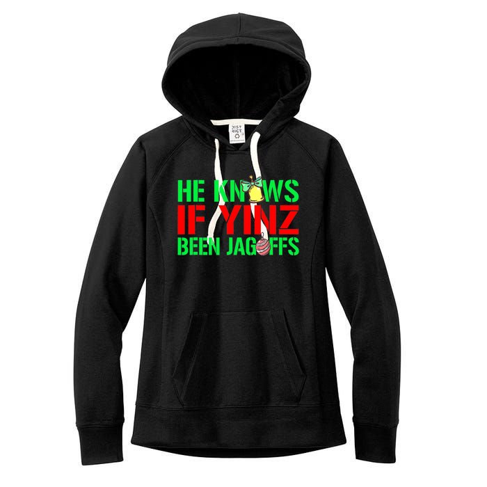 Christmas Pittsburghese He Knows If Yinz Been Jagoffs Women's Fleece Hoodie