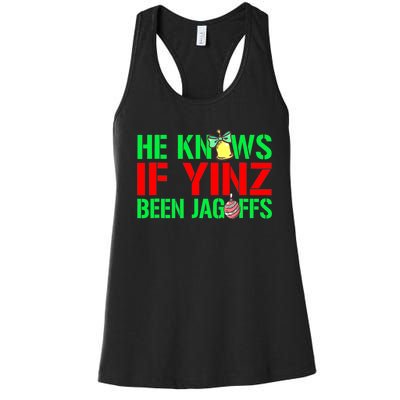 Christmas Pittsburghese He Knows If Yinz Been Jagoffs Women's Racerback Tank