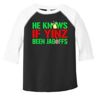 Christmas Pittsburghese He Knows If Yinz Been Jagoffs Toddler Fine Jersey T-Shirt
