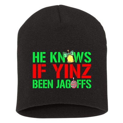 Christmas Pittsburghese He Knows If Yinz Been Jagoffs Short Acrylic Beanie