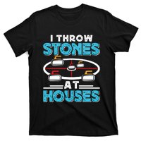 Curling Player I Throw Stones At Houses Curler Curling Gift T-Shirt