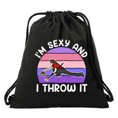 Curling Player IM Sexy And I Throw It Curler Funny Gift Drawstring Bag