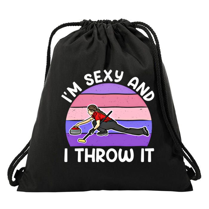 Curling Player IM Sexy And I Throw It Curler Funny Gift Drawstring Bag