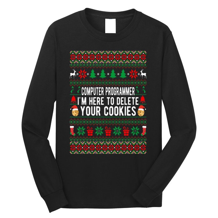 Computer Programmer I'm Here To Delete Your Cookies Xmas Long Sleeve Shirt