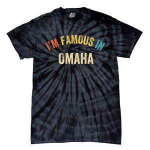 City Pride IM Famous In Omaha Tie-Dye T-Shirt