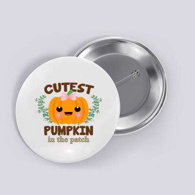 Cutest Pumpkin In The Patch October Button