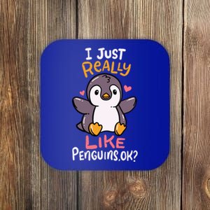 Cute Penguin I Just Really Love Penguins Ok Gift Coaster