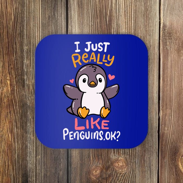 Cute Penguin I Just Really Love Penguins Ok Gift Coaster