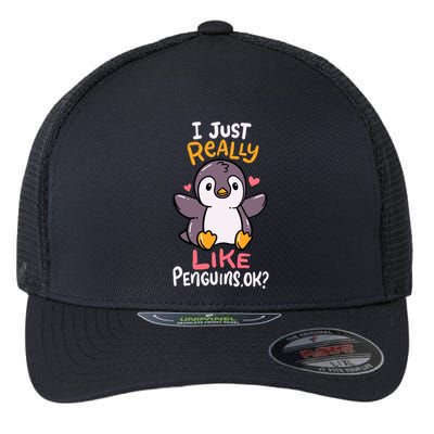 Cute Penguin I Just Really Love Penguins Ok Baby Gift Flexfit Unipanel Trucker Cap