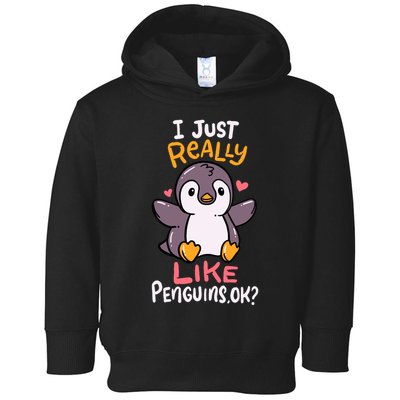 Cute Penguin I Just Really Love Penguins Ok Baby Gift Toddler Hoodie