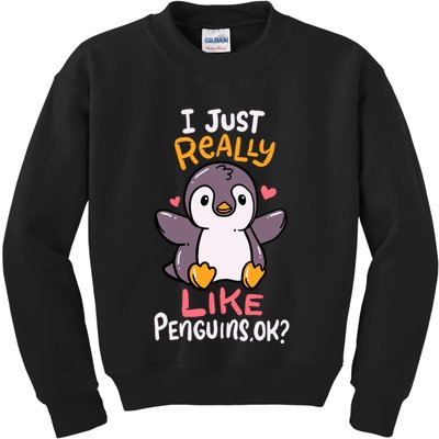 Cute Penguin I Just Really Love Penguins Ok Baby Gift Kids Sweatshirt