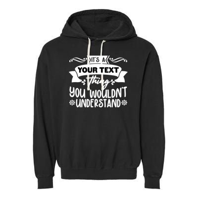 Custom Personalization Its A Your Name Thing You WouldnT Understand Garment-Dyed Fleece Hoodie