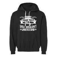 Custom Personalization Its A Your Name Thing You WouldnT Understand Garment-Dyed Fleece Hoodie