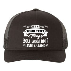 Custom Personalization Its A Your Name Thing You WouldnT Understand Yupoong Adult 5-Panel Trucker Hat