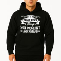 Custom Personalization Its A Your Name Thing You WouldnT Understand Hoodie