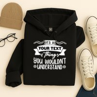 Custom Personalization Its A Your Name Thing You WouldnT Understand Hoodie