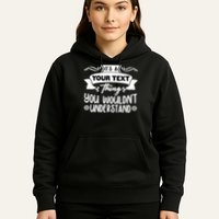 Custom Personalization Its A Your Name Thing You WouldnT Understand Hoodie