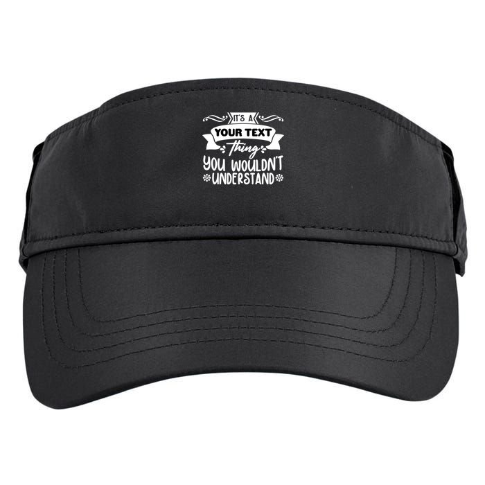 Custom Personalization Its A Your Name Thing You WouldnT Understand Adult Drive Performance Visor