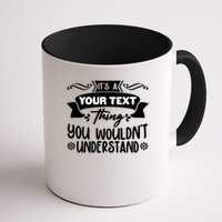 Custom Personalization Its A Your Name Thing You WouldnT Understand Mug