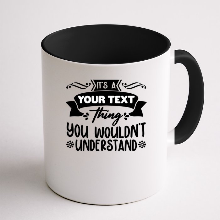 Custom Personalization Its A Your Name Thing You WouldnT Understand Mug