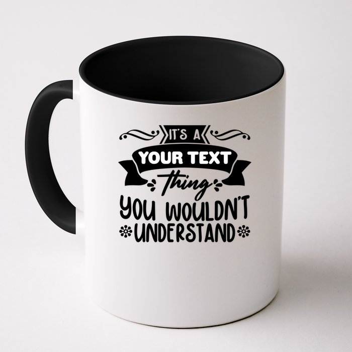 Custom Personalization Its A Your Name Thing You WouldnT Understand Mug