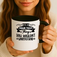 Custom Personalization Its A Your Name Thing You WouldnT Understand Mug
