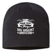 Custom Personalization Its A Your Name Thing You WouldnT Understand Sustainable Beanie