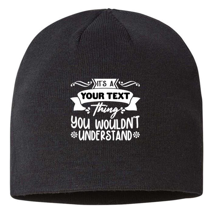Custom Personalization Its A Your Name Thing You WouldnT Understand Sustainable Beanie