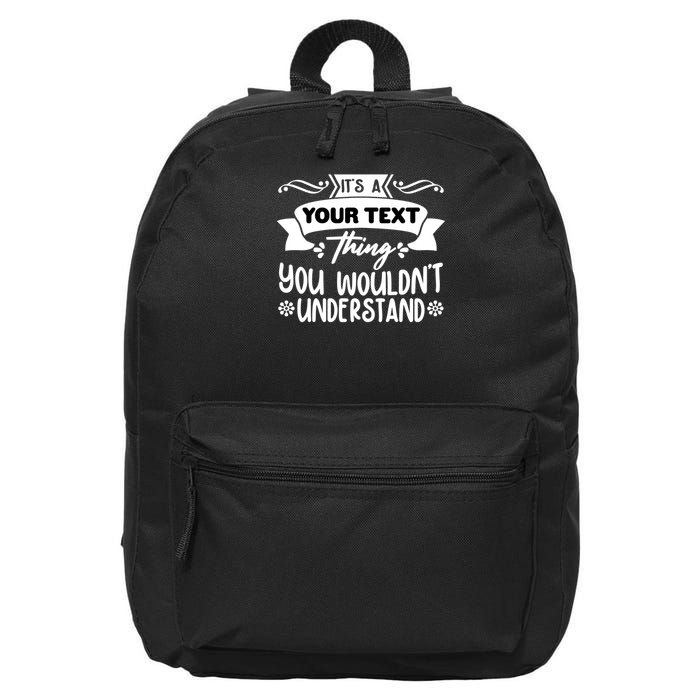 Custom Personalization Its A Your Name Thing You WouldnT Understand 16 in Basic Backpack