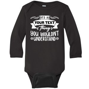 Custom Personalization Its A Your Name Thing You WouldnT Understand Baby Long Sleeve Bodysuit