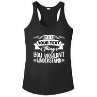 Custom Personalization Its A Your Name Thing You WouldnT Understand Ladies PosiCharge Competitor Racerback Tank