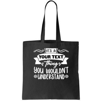 Custom Personalization Its A Your Name Thing You WouldnT Understand Bag
