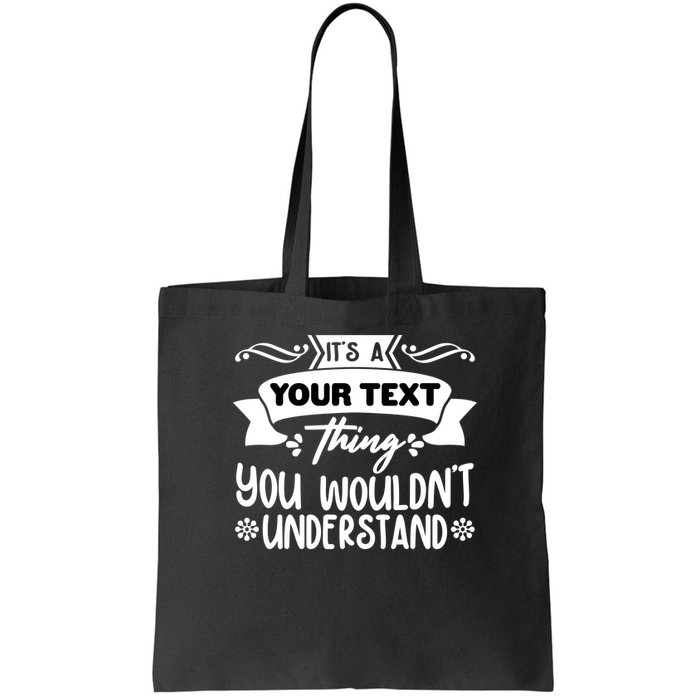Custom Personalization Its A Your Name Thing You WouldnT Understand Bag