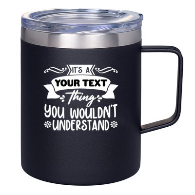 Custom Personalization Its A Your Name Thing You WouldnT Understand 12oz Stainless Steel Coffee Mug
