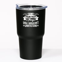 Custom Personalization Its A Your Name Thing You WouldnT Understand Tumbler