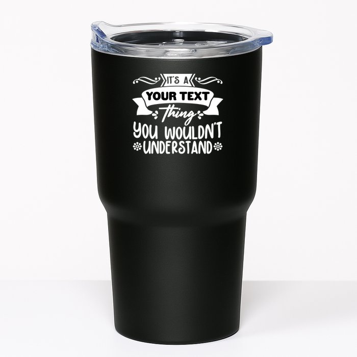 Custom Personalization Its A Your Name Thing You WouldnT Understand Tumbler