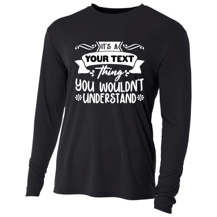 Custom Personalization Its A Your Name Thing You WouldnT Understand Cooling Performance Long Sleeve Crew