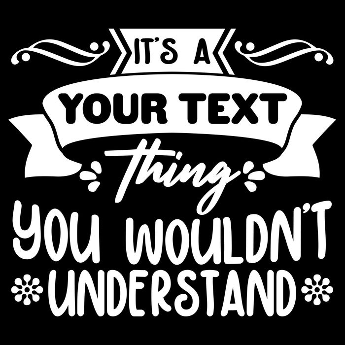 Custom Personalization Its A Your Name Thing You WouldnT Understand Poster