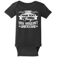 Custom Personalization Its A Your Name Thing You WouldnT Understand Baby Bodysuit