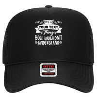 Custom Personalization Its A Your Name Thing You WouldnT Understand Hat