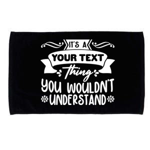 Custom Personalization Its A Your Name Thing You WouldnT Understand Microfiber Hand Towel