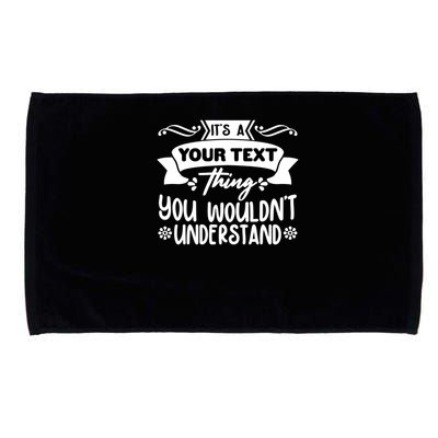Custom Personalization Its A Your Name Thing You WouldnT Understand Microfiber Hand Towel
