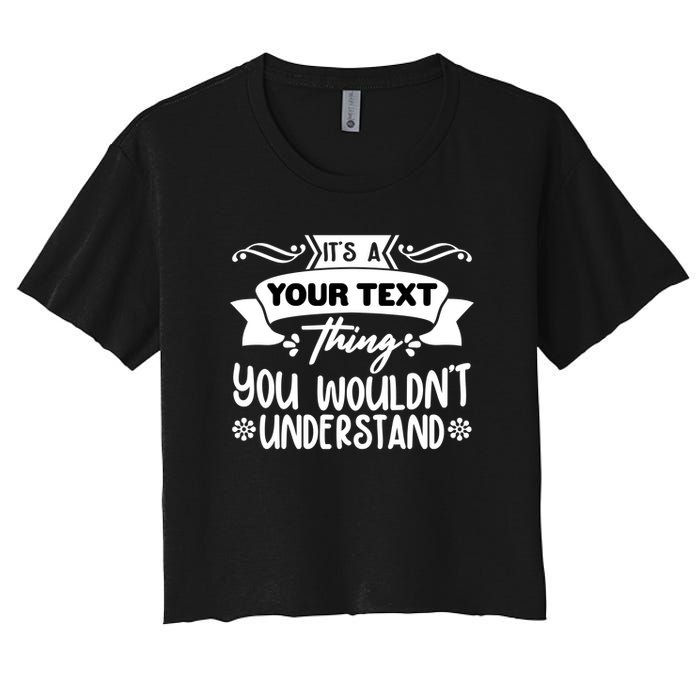 Custom Personalization Its A Your Name Thing You WouldnT Understand Crop Top