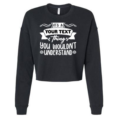 Custom Personalization Its A Your Name Thing You WouldnT Understand Cropped Pullover Crew